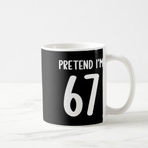 Caneca De Café Fingir que eu sou 67 Meme Seis Sete Divertido 67 H