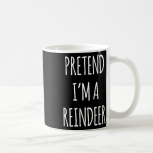Caneca De Café Fingir Que Sou Uma Rena Fácil Fantasia De Natal