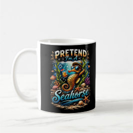 Caneca De Café Finja que sou um Cavalo-Marinho
