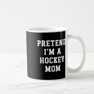 Caneca De Café Finja que sou uma mãe de hóquei Pai de hóquei engr