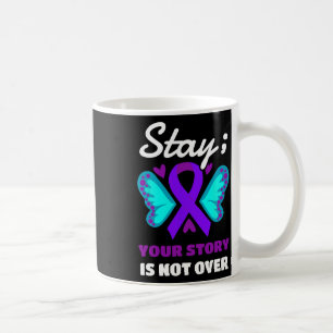 Caneca De Café Fique A Sua História Não Acabou A Prevenção Do Sui
