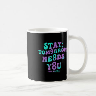 Caneca De Café Fique Amanhã Precisa de Você 988 Prevenção de Suic