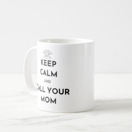 Caneca De Café Fique calmo e ligue para sua mãe