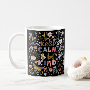 Caneca De Café Fique Calmo E Seja Amável Com Flores De Arte