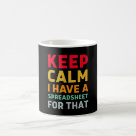 Caneca De Café Fique Calmo Eu Tenho Uma Folha De Cálculo Para Iss