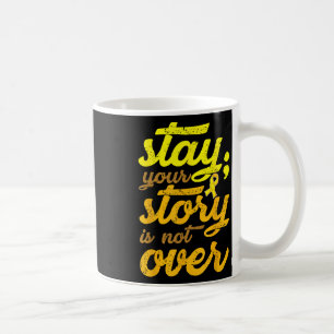 Caneca De Café Fique Com A Sua História Não É Sobre Suicídio Ment