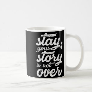 Caneca De Café Fique Com A Sua História Não É Sobre Suicídio Ment