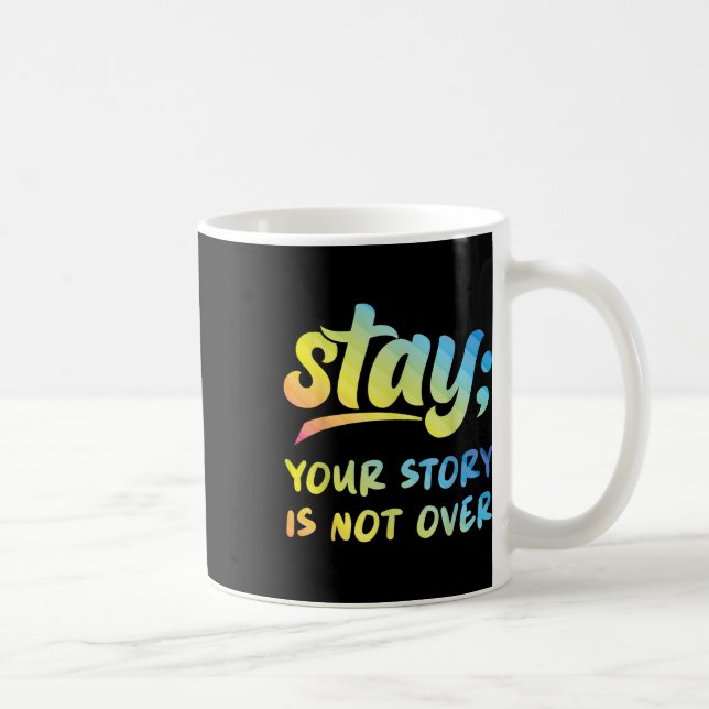 Caneca De Café Fique Com A Sua História Não É Sobre Suicídio Ment (Direita)