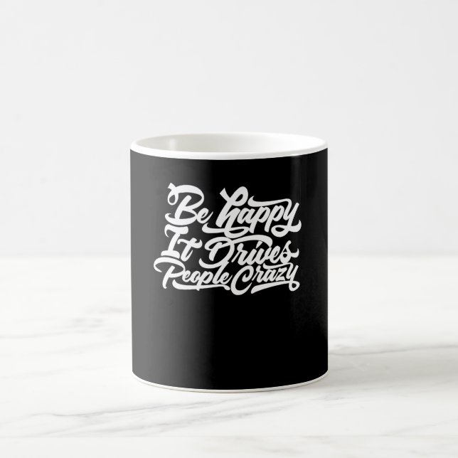 Caneca De Café Fique feliz que ele deixa as Pessoas malucas (Centro)