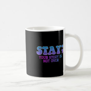 Caneca De Café Fique; Sua História Não Está Sobre Prevenção De Su