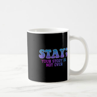 Caneca De Café Fique; Sua História Não Está Sobre Prevenção De Su