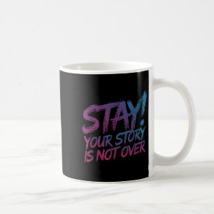 Caneca De Café Fique Sua História Não Terminou Prevenção do Suicí