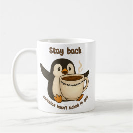 Caneca De Café Fiquem para trás: Cafeine não entrou