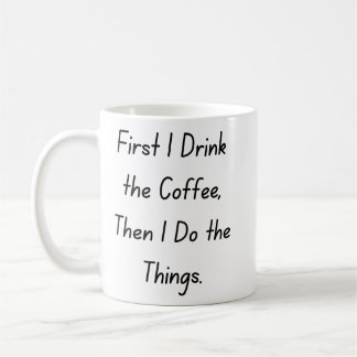 Caneca De Café “First Coffee Then Things – Funny Coffee Quote”
