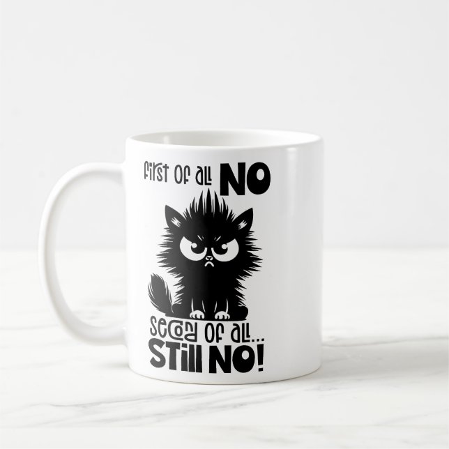 Caneca De Café First Of All, No Funny Cat Lover Gift  (Esquerda)