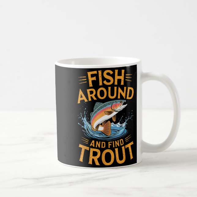 Caneca De Café Fish Around And Find Trout Funny Fishing Fishermen (Direita)