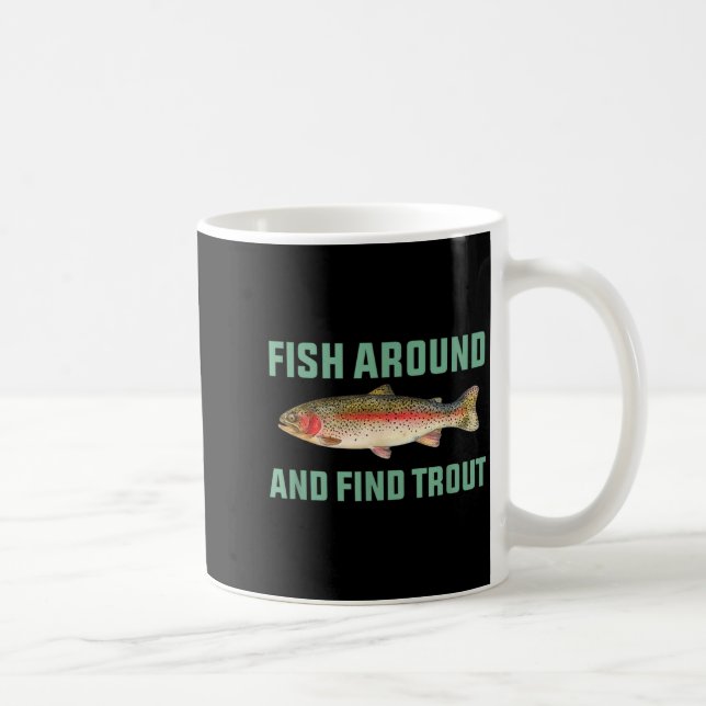Caneca De Café Fish Around And Find Trout Funny Fishing Pun  (Direita)