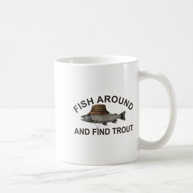 Caneca De Café Fish Around Find Trout, Funny Fisherman Fishing Jo (Direita)