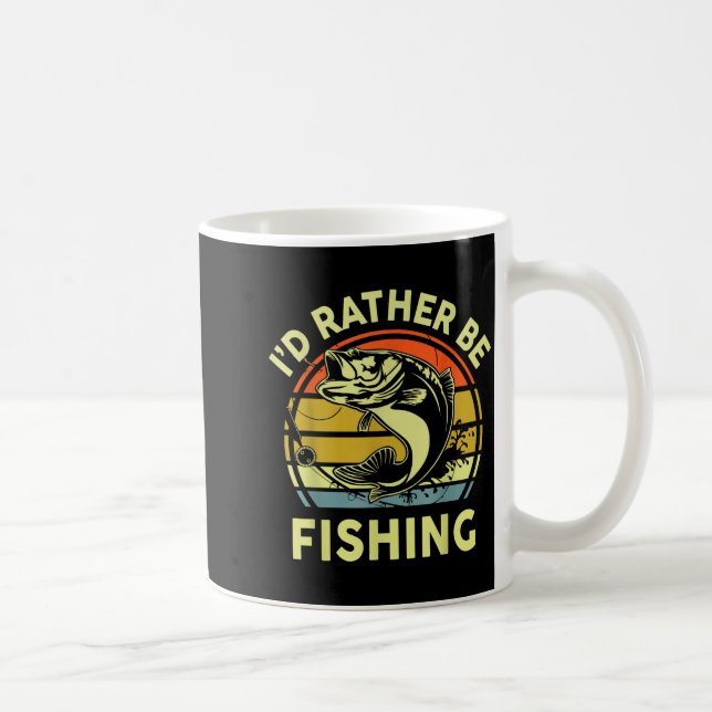 Caneca De Café Fishing Gift I'd Rather Be Fishing B Dad Funny Gra (Direita)