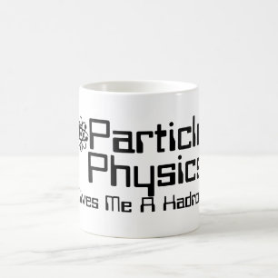 Caneca De Café Física De Partículas Me Dá Um Hádron