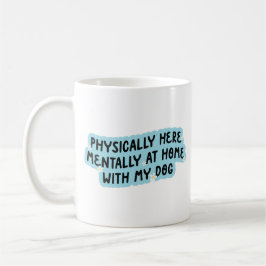 Caneca De Café Fisicamente aqui mentalmente em casa com meu cacho