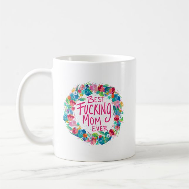Caneca De Café Flower Wreath Melhor F*cking Mãe Nunca (Esquerda)
