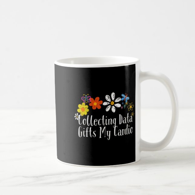 Caneca De Café Flowers Drawing Collecting Data My Cardio Funny 20 (Direita)