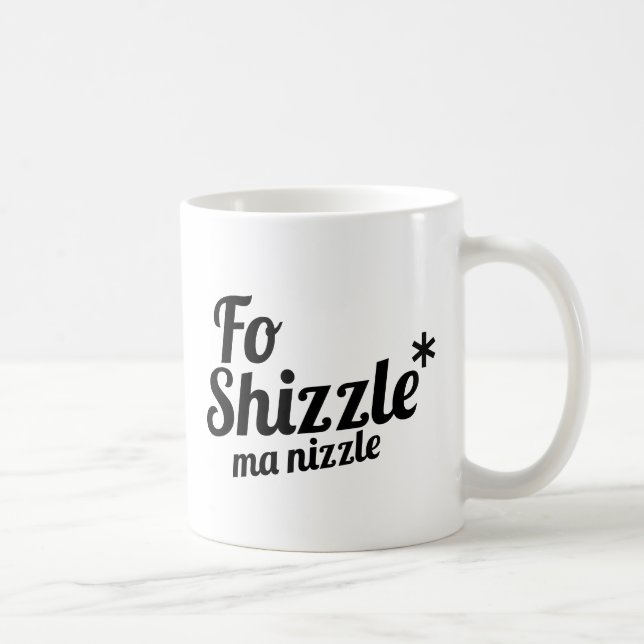 Caneca De Café FO Shizzle, nizzle das mães (Direita)