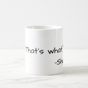 Caneca De Café Foi isso que ela disse, citação engraçada