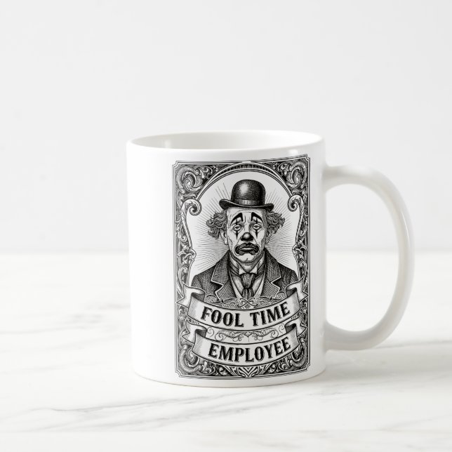 Caneca De Café Fool Time Employee Funny Office Humor  (Direita)
