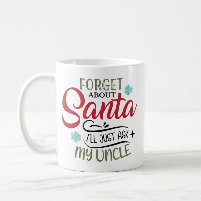 Caneca De Café Forget Santa Ask My Uncle Christmas (Esquerda)