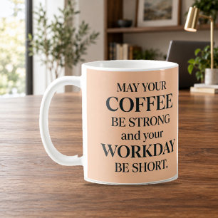 Caneca de café forte e dia de trabalho curto, pêss