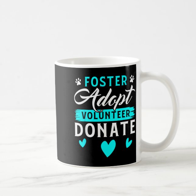 Caneca De Café Foster Adopt Volunteer Donate Funny Animal Rescue  (Direita)