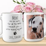 Caneca De Café Foto personalizada de Pet Engraçado Mãe<br><div class="desc">Surpreenda sua mãe de cão favorita, esta é a sua mãe, ou no seu aniversário ou em qualquer ocasião com esta caneca-mãe de cão super fofa e engraçada. "Mãe... Sinto muito por todas as vezes que te beijei... depois de lamber o meu bumbum... faz um presente perfeito do cão! Personalize...</div>