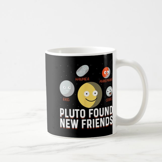 Caneca De Café Found New Friends Dwarf Planets Astronomy Kids  (Direita)