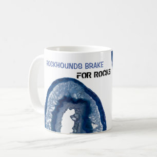 Caneca De Café FREIO do *~* ROCKHOUNDS PARA o Lapidary de Geode