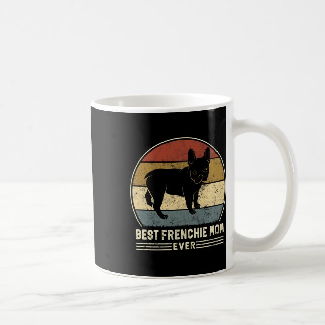 Caneca De Café Frenchie Mãe Alguma Vez Retrora Cachorro Francês M (Direita)