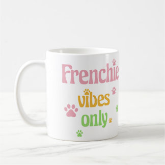 Caneca De Café Frenchie Vibes apenas