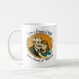 Caneca De Café Friend of Bill and Dorothy -