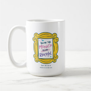 Caneca De Café FRIENDS™ Olho mágico Você é a Monica para a minh