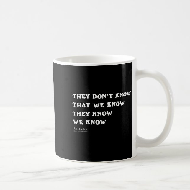 Caneca De Café Friends They Don't Know That We Know Quote Tv Show (Direita)