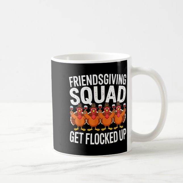 Caneca De Café Friendsgiving Squad Get Flocked Up Shirt Men Women (Direita)