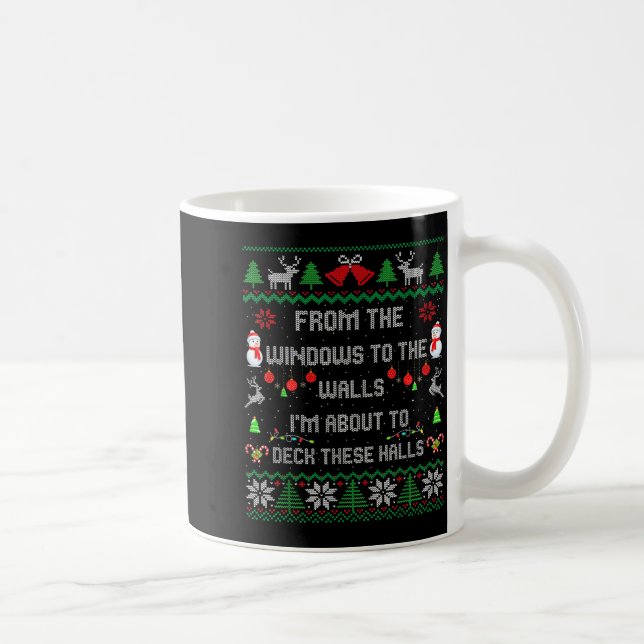 Caneca De Café From The Windows To The Walls Deck These Halls Fun (Direita)