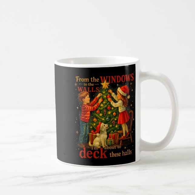 Caneca De Café From The Windows To Walls Deck These Halls Christm (Direita)