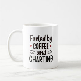 Caneca De Café Fueled by Coffee and Charting – Funny Nurse Quote