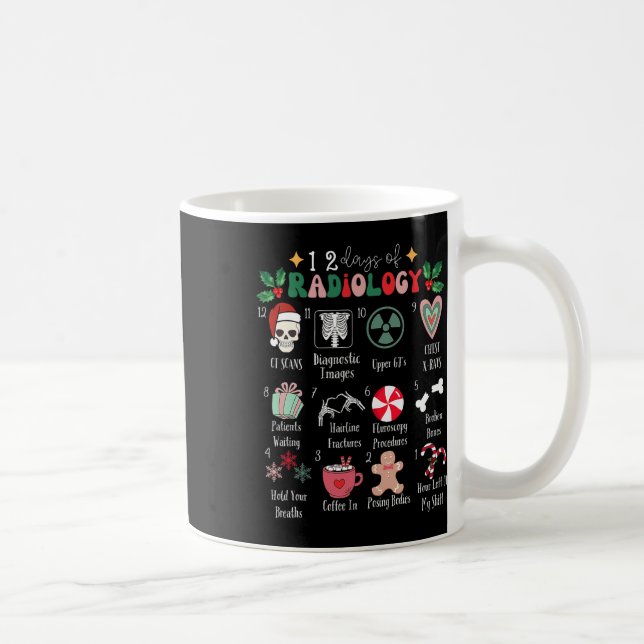 Caneca De Café Funny 12 Days Of Radiology Christmas Radiate Xray  (Direita)