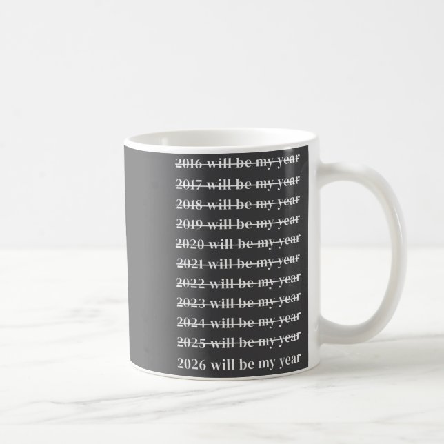 Caneca De Café Funny 2026 Will Be My Year Humor Motivational New  (Direita)