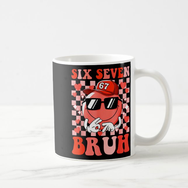 Caneca De Café Funny 67 Six Seven Bruh Valentine 6 7 Meme Love Wo (Direita)