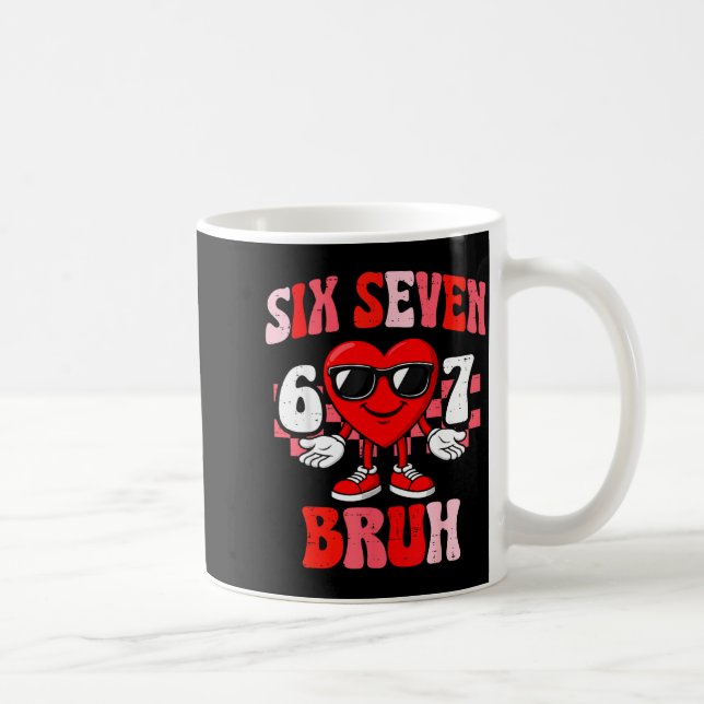 Caneca De Café Funny 6 7 Bruh Valentine Six Seven Meme Boys Teens (Direita)