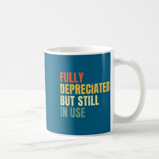 Caneca De Café Funny Accounting Retro Fully Depreciated But Still (Direita)